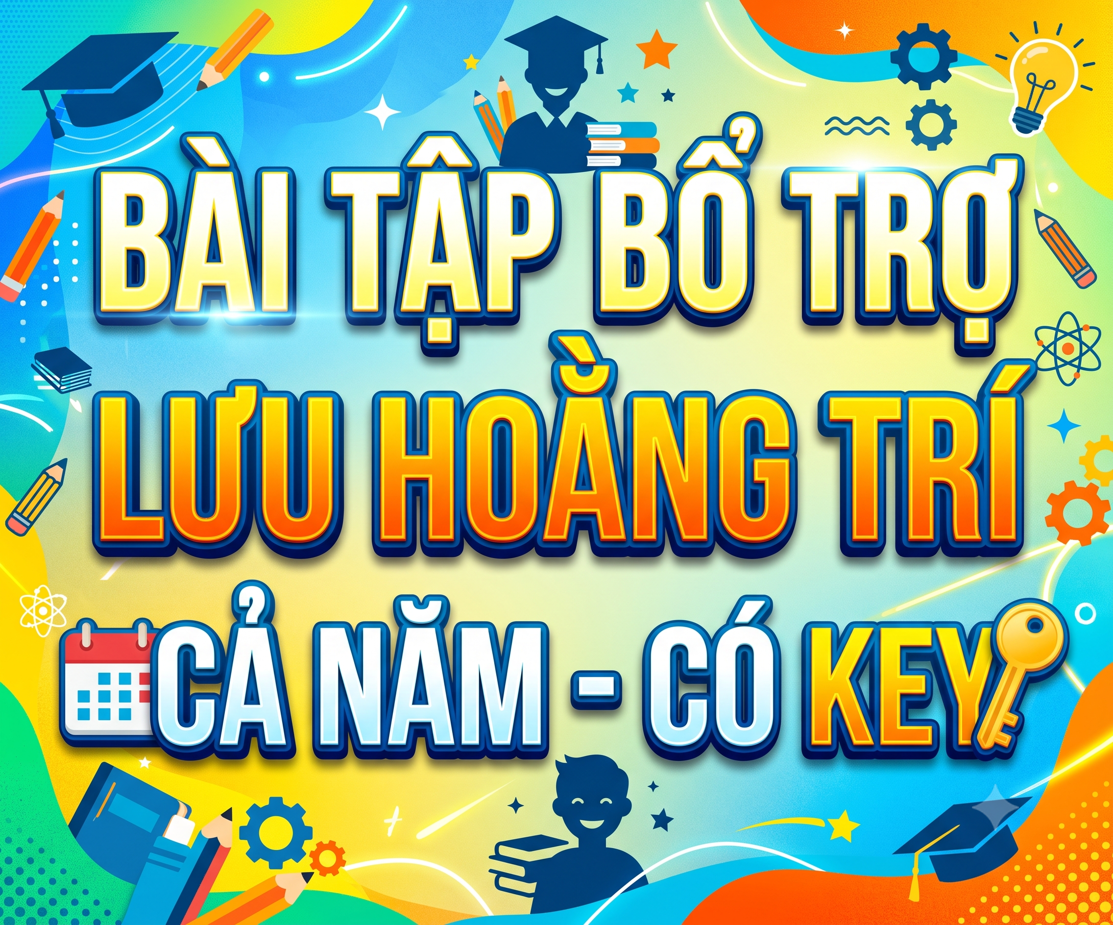 Bài tập Bổ Trợ Lưu Hoằng Trí - Cả năm - có key